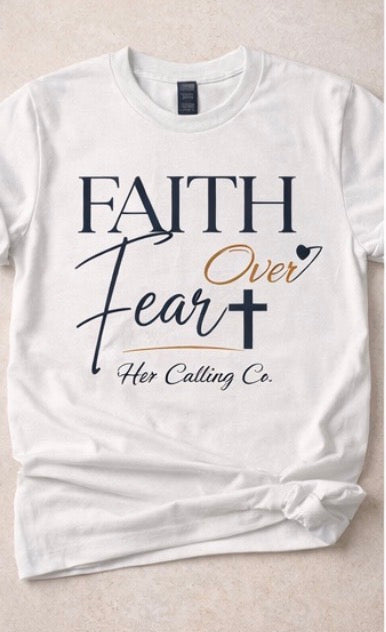 Faith Over Fear Tee
